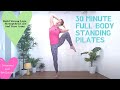 Full body standing pilates workout build strong legs core and arms  30 minutes