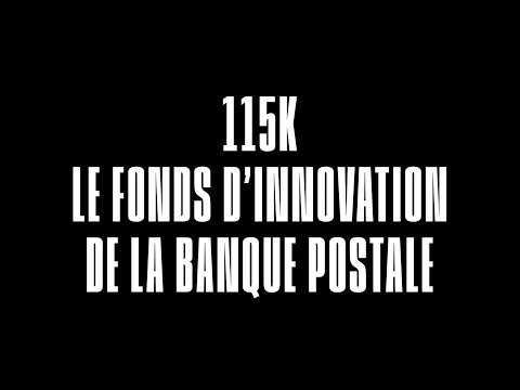 Commando 115K, le fonds d'innovation de la Banque Postale