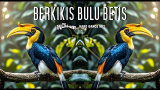 BERKIKIS BULU BETIS (DJ Mushroom Hard Dance Mix)