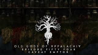 Episode 54: Caveat Emptor by Old Gods of Appalachia 3,901 views 7 months ago 34 minutes