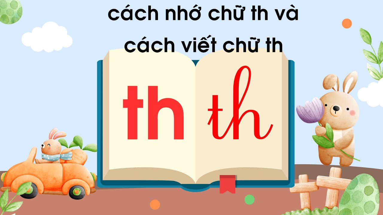 Cách nhớ chữ th I viết chữ th II học chữ cái tiếng việt I thuộc bảng ...