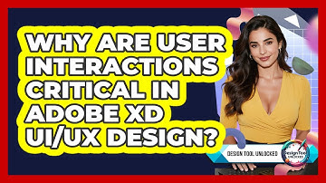 Why Are User Interactions Critical In Adobe XD UI/UX Design? - Design Tool Unlocked