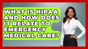 What Is HIPAA And How Does It Relate To Emergency Medical Care? - Law Enforcement Insider