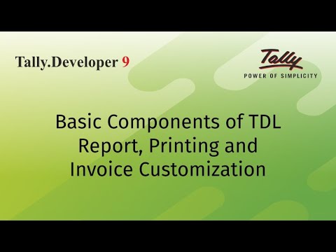 Basic Components of TDL | Report, Printing and Invoice Customization