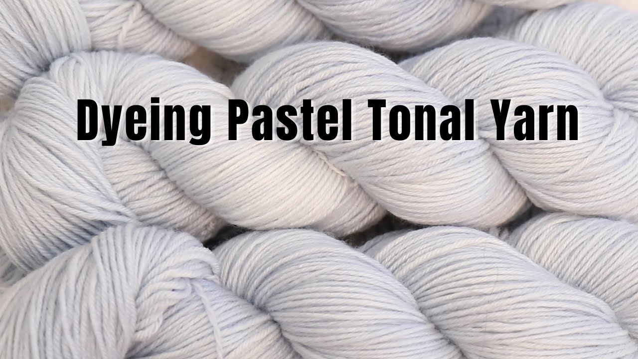 Dyepot Weekly #361 - Dyeing Pastel Tonal Yarn - Layering Color Slowly for  Good Coverage 