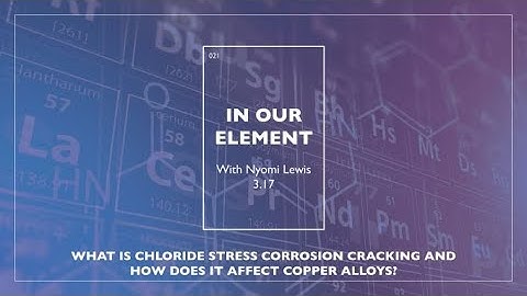 In Our Element Chloride Stress Cracking | Episode 21