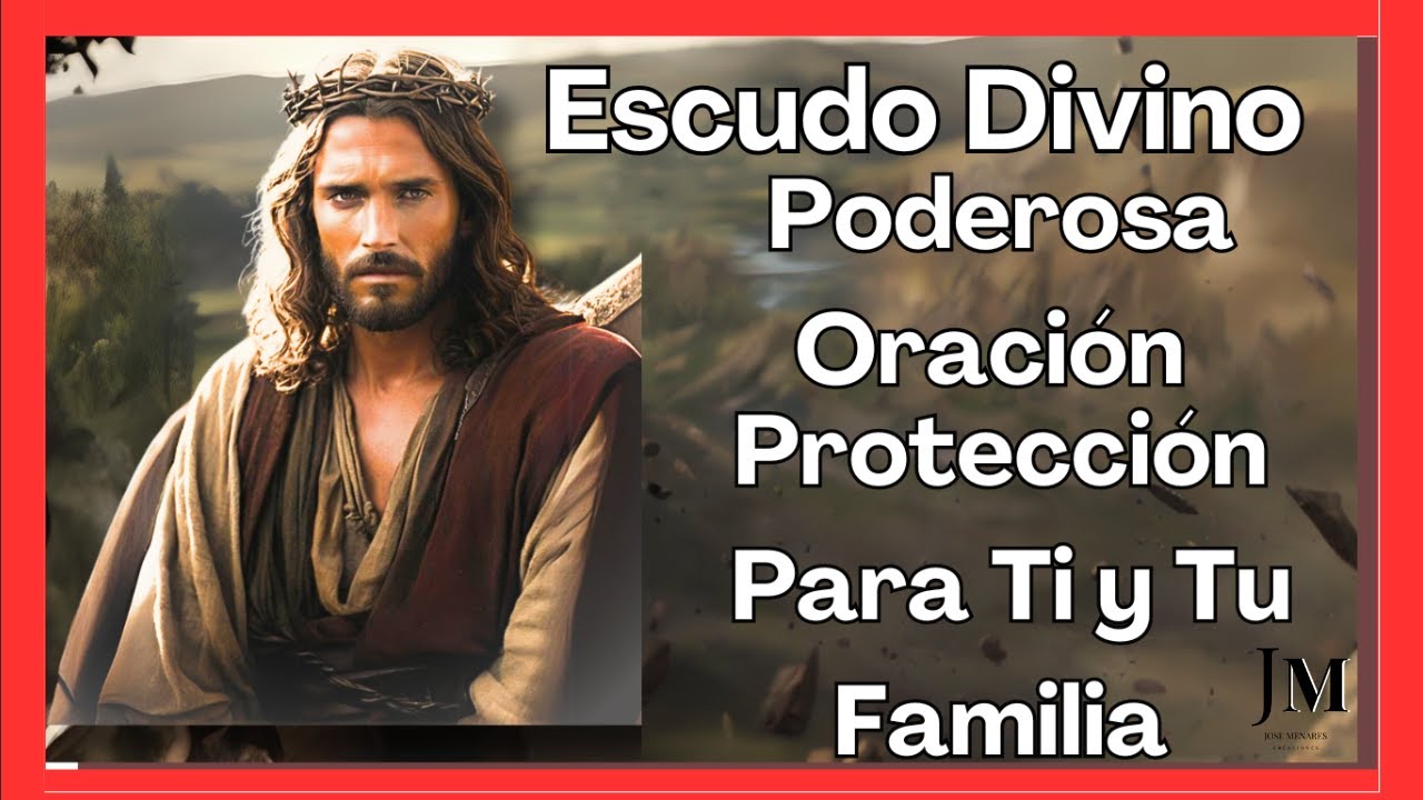 Escudo Divino: Una Poderosa Oración de Protección para Ti y Tu Familia ...