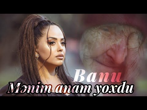 Banu - Menim anam yoxdu (Official Video)