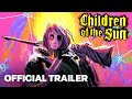 Children of the sun  reveal trailer