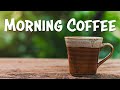 Morning Coffee Music - Relaxing Sunny Jazz & Bossa Nova - Breakfast Jazz Instrumental