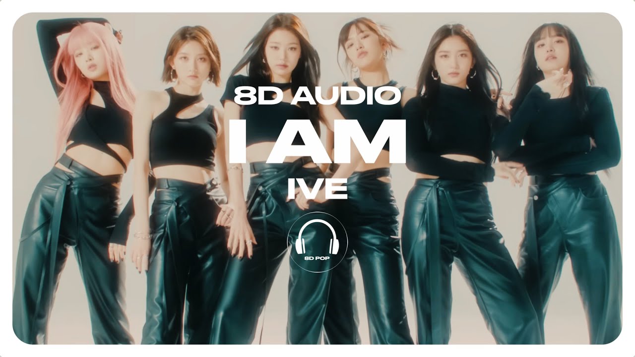 IVE (아이브) - I AM [8D AUDIO] 🎧USE HEADPHONES🎧
