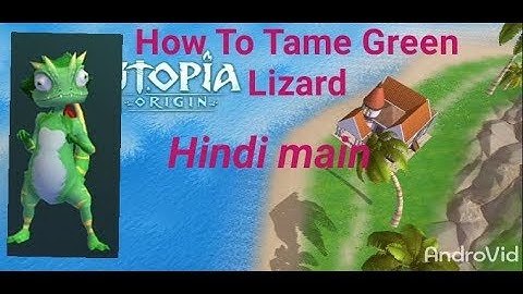 Utopia origin  how to tame green lizard  hindi mein