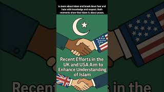 Recent Efforts in the UK and USA Aim to Enhance Understanding of Islam