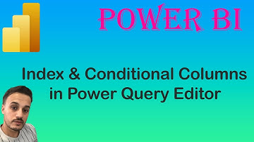 Index & Conditional Columns in Power Query Editor | Power BI for Beginners (2025)