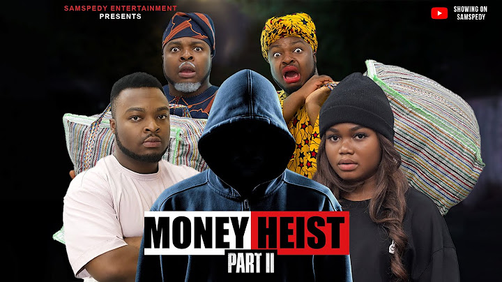 AFRICAN HOME: MONEY HEIST (PART 2)