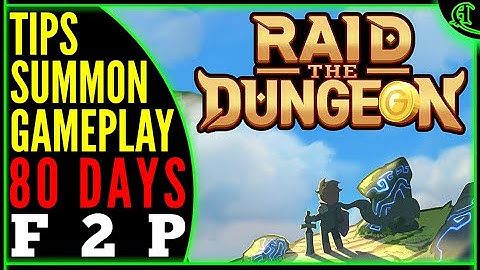 Raid the Dungeon: 80 Days F2P (My Thoughts) Tips, Tricks, Summon, Gameplay [IDLE Incremental RPG]