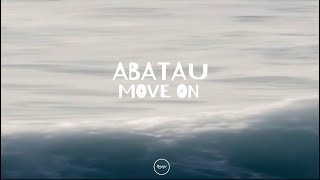 Abatau - Move On ( Lyric Video )