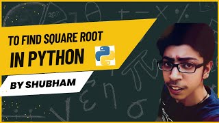 To Find Square Root Of Number Using Python