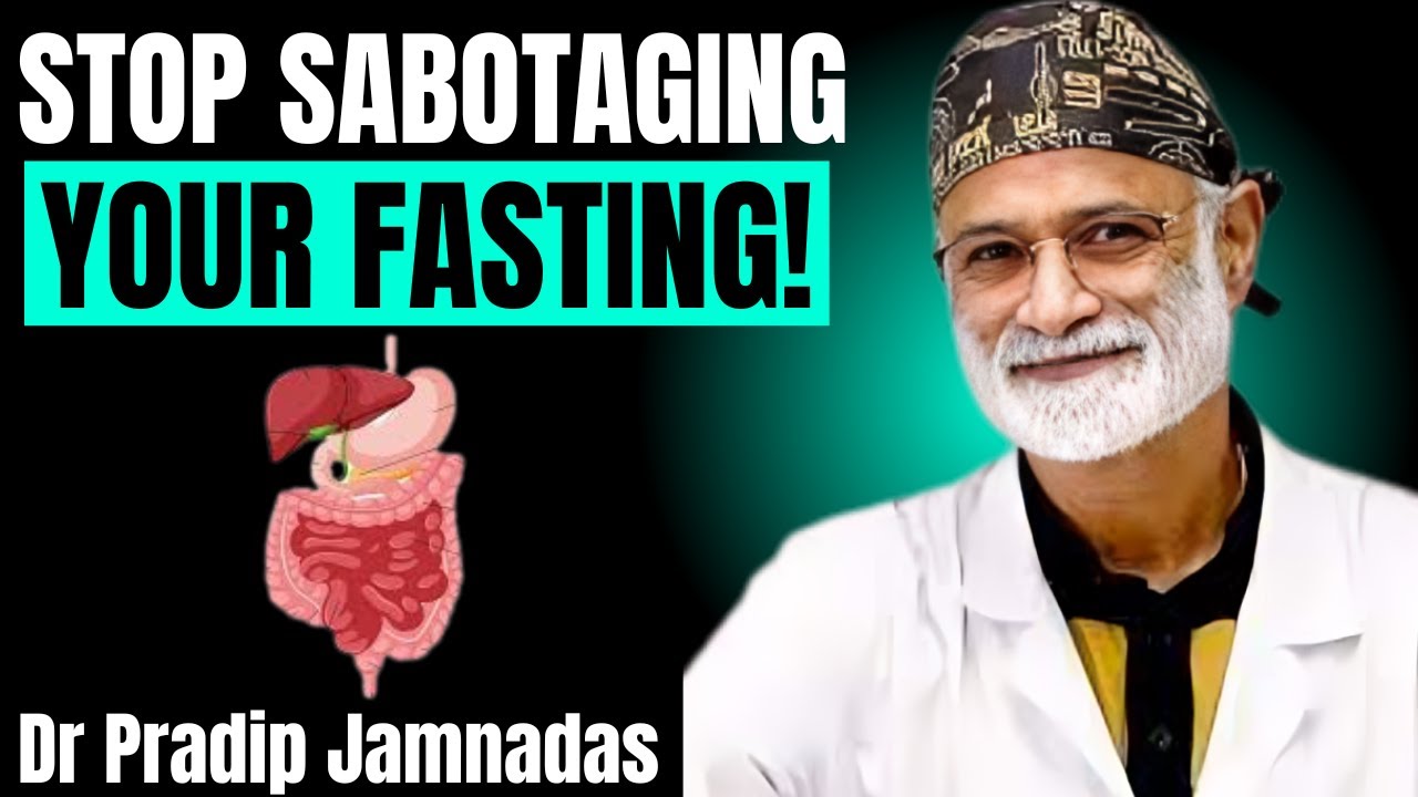 The #1 Fasting Mistake That’s Sabotaging Your Results | Dr Pradip Jamnadas