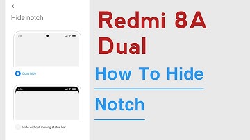 Redmi 8A Dual How To Hide Notch