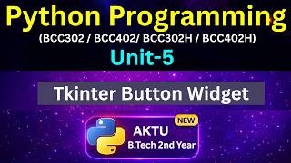 U5L36 Tkinter Button Widget in Python | Add Click Action  in GUI | AKTU | Unit-5 | BCC302 | BCC402