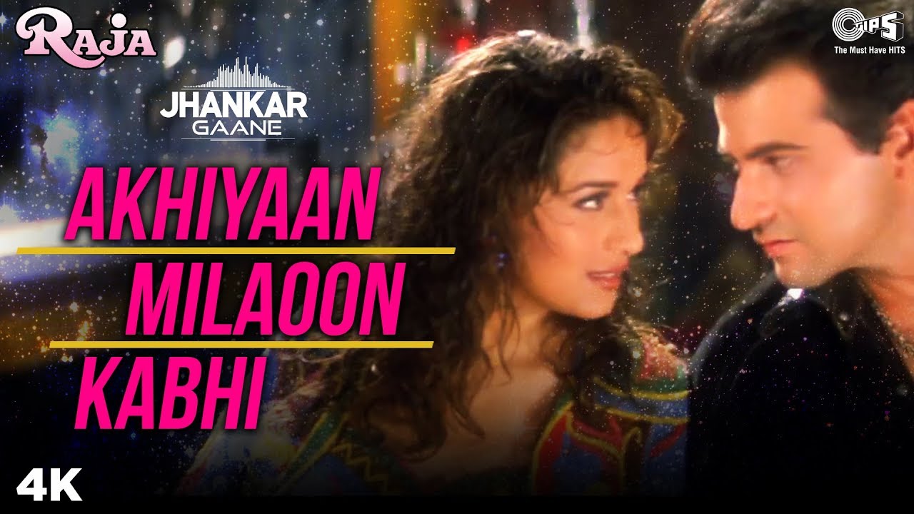 Akhiyaan Milaoon Kabhi Jhankar   Raja  Sanjay Kapoor  Madhuri Dixit  Alka Yagnik Udit Narayan