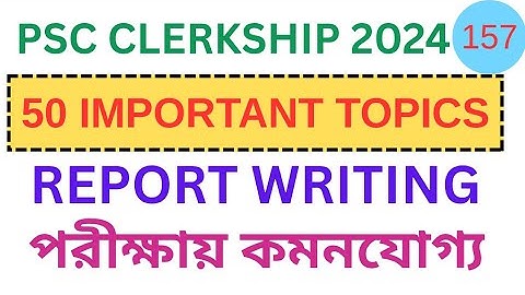 50 IMPORTANT TOPICS FOR REPORT WRITING/PSC CLERKSHIP MAINS 2024/REPORT WRITING TOPICS CLERKSHIP 2024