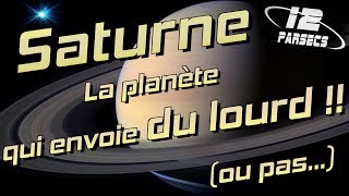 SATURNE : la planète qui envoie du lourd !! (ou pas...)