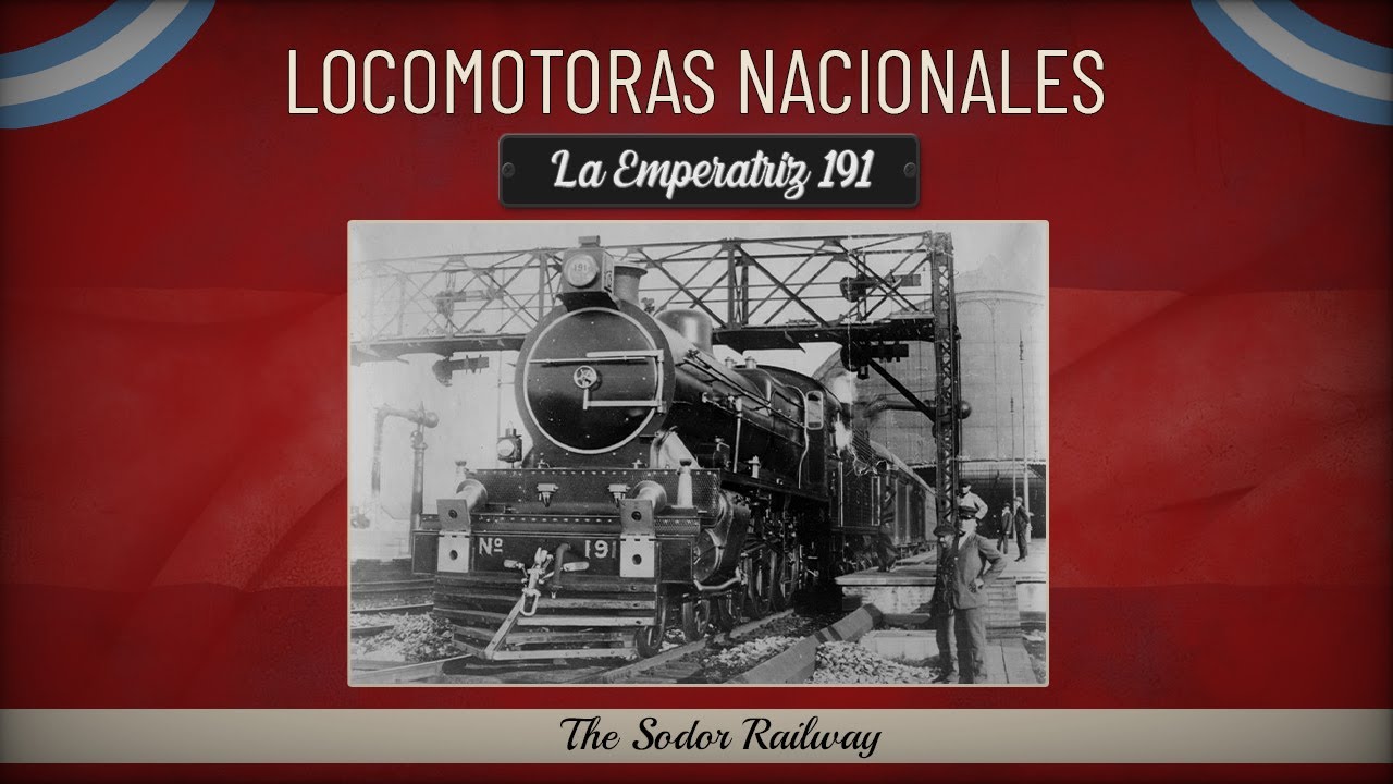 LOCOMOTORAS NACIONALES: La Emperatriz 191 | Documental Biográfico