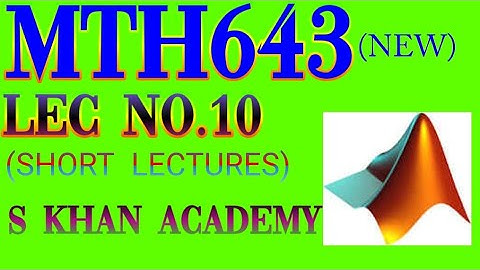 MTH643 lec 10(new) Loops In MATLAB|FOR LOOP|WHILE LOOP||S KHAN ACADEMY||