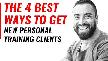 The 4 Best Ways To Get New Personal Training Clients  |  Chris Dufey