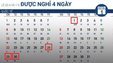 Lễ 30-4 và 1-5: Được nghỉ 4 ngày| VTC1