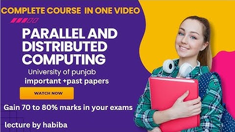 Parallel & Distributed Computing Full Course in One Video | BSCS : @thehabibaprojectsofficial