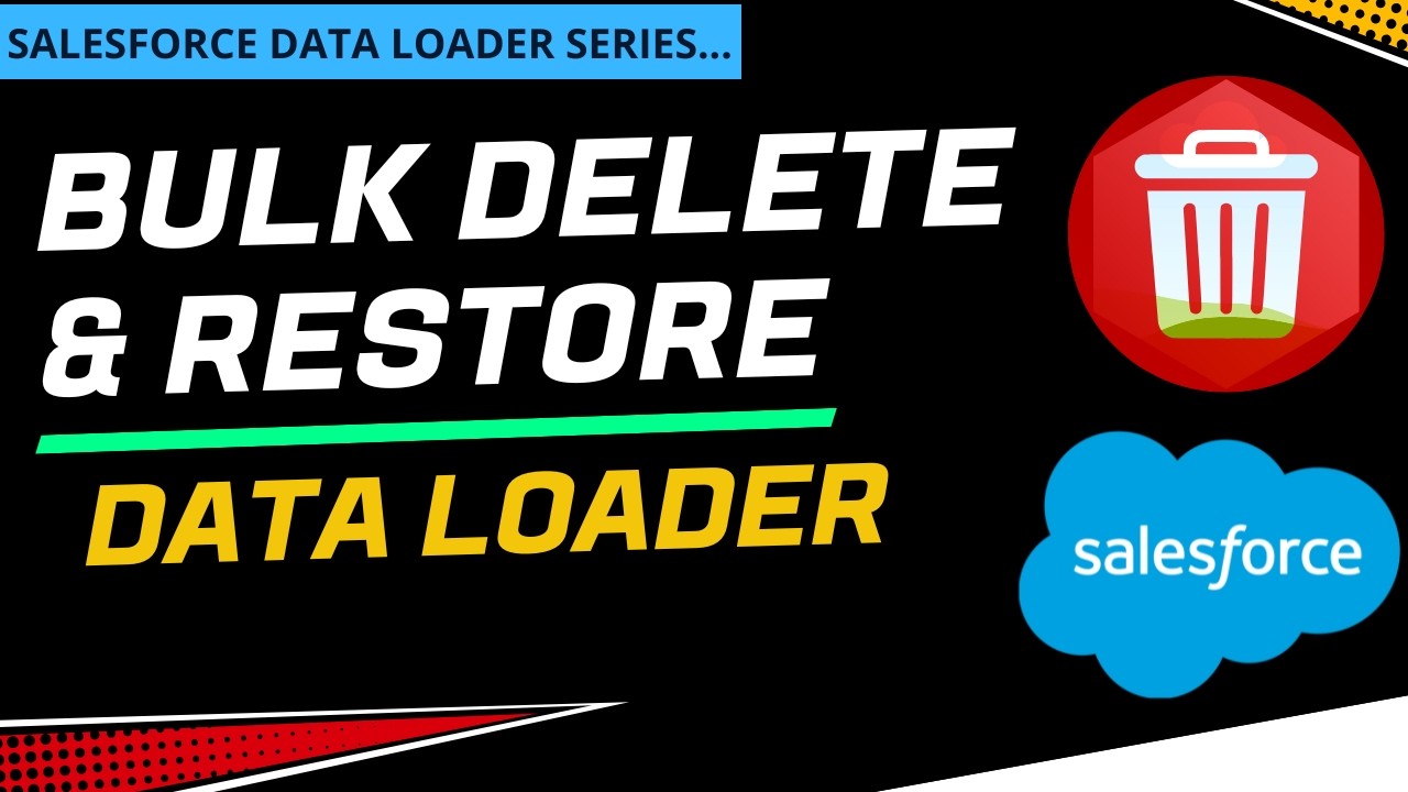 Bulk Delete & Undelete Records Using Salesforce Data Loader | Step-by ...