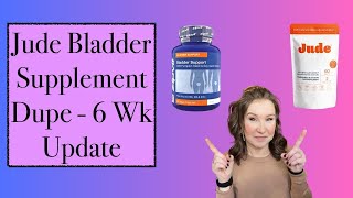 Zipfit Bladder Supplement - 6 Wk Update (Jude Dupe!)