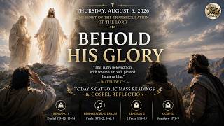 Behold His Glory – Thursday, August 6, 2026