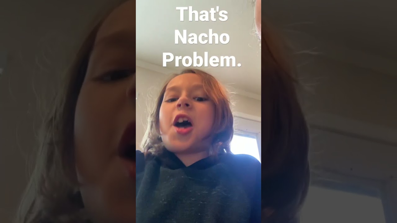 Nacho Problem! 
