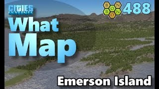 Cities Skylines - What Map - Map Review 488 - Emerson Island