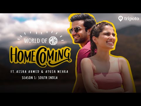 World Of MG: Homecoming S1: Roadtrip Across South India | Ft Aisha Ahmed & Ayush Mehra | Tripoto