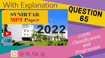 COPD-Classification and Progression/Question 65/SVNIRTAR MPT 2022 Paper Solution with Explanation🧑‍🏫