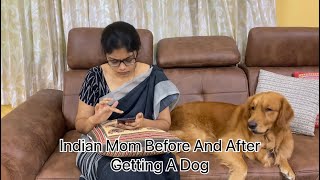 Indian Mom before and After getting A Dog 🥹❤️🫰🏻