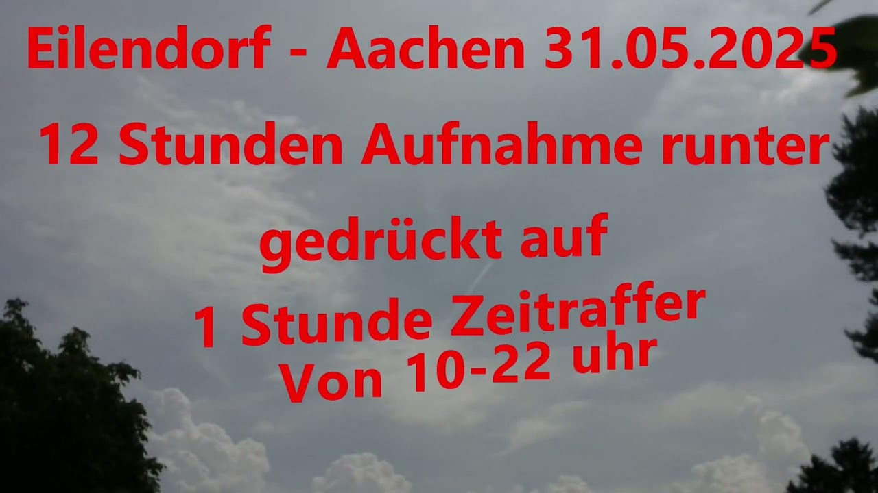 Wetter Aachen Eilendorf 31 05 2025 12 Stunden im Zeitraffer 60 min