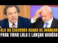 Ala da esquerda ACABA de avançar para tirar Lula e lançar Haddad