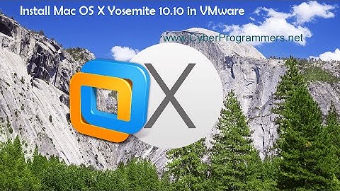 How to install Mac OS X Yosemite 10.10 on VMware Player/Workstation