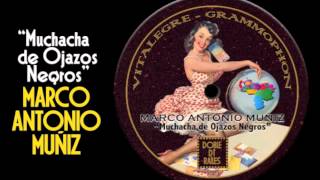 Video thumbnail of ""Muchacha de Ojazos Negros". Marco Antonio Muñiz."