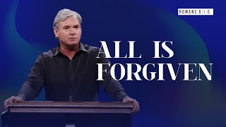 All Is Forgiven (Romans 5:15)