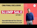 SLUMP SALE (Lecture-1) // DIRECT TAX // CMA FINAL // DT