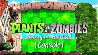 Watery Gravespool  Plants Vs Zombies console  Ost