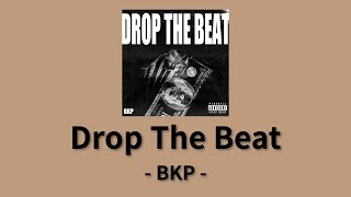 BKP - Drop The Beat [Drop The Beat]│가사, Lyrics