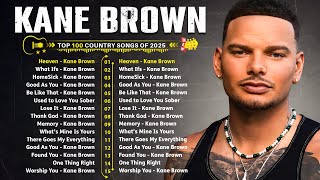 Kane Brown Greatest Hits Full Album - Best Songs Of Kane Brown Playlist 2025